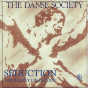 Danse Society - Seduction - The Society Collection ryhmässä CD @ Bengans Skivbutik AB (1000326)