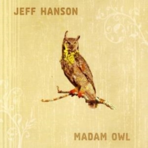 Hanson Jeff - Madam Owl ryhmässä CD @ Bengans Skivbutik AB (1000421)