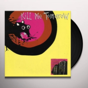 Kill Me Tomorrow - I Require Chocolate ryhmässä VINYYLI @ Bengans Skivbutik AB (1003347)