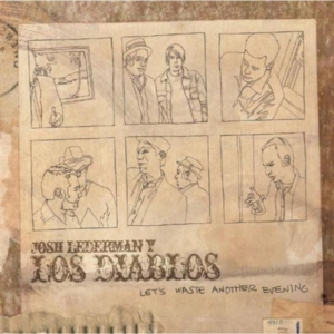 Lederman Josh Y Los Diablos - Let's Waste Another Evening ryhmässä CD @ Bengans Skivbutik AB (1007760)