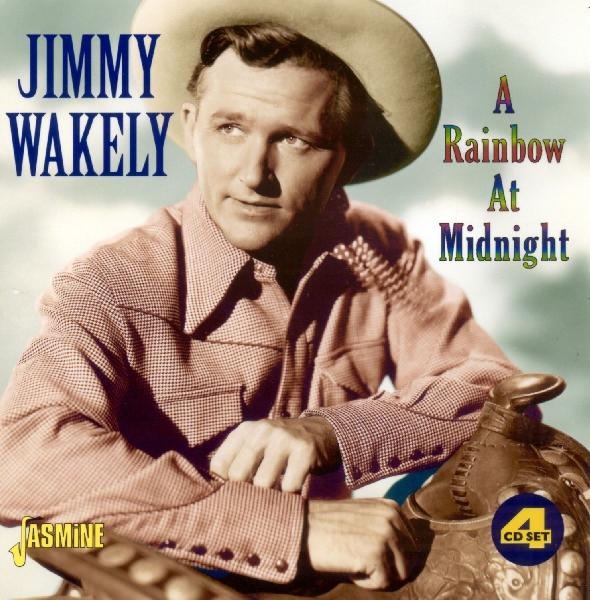 Jimmy Wakely - A Rainbow At Midnight ryhmässä CD / Myydyimmät @ Bengans Skivbutik AB (1008082)