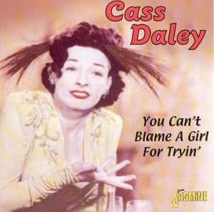 Cass Daley - You Can't Blame A Girl Fo ryhmässä CD @ Bengans Skivbutik AB (1008121)