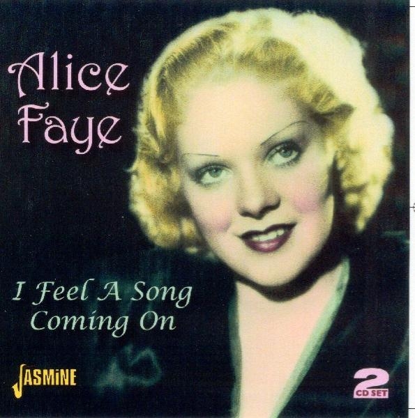 Alice Faye - I Feel A Song Coming On ryhmässä CD / Pop @ Bengans Skivbutik AB (1008129)