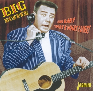 Big Bopper - Oh Baby That's What I Like ! ryhmässä CD @ Bengans Skivbutik AB (1008146)