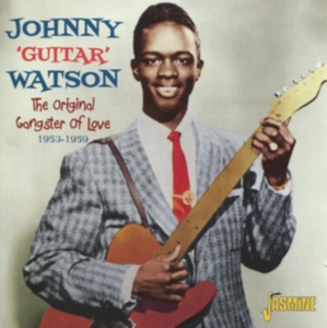 Watson Johnny Guitar - Original Gangster Of Love 1953-59 ryhmässä CD @ Bengans Skivbutik AB (1008155)