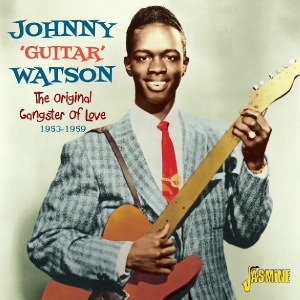 Johnny Guitar Watson - Original Gangster Of Love 1953-1959 ryhmässä CD @ Bengans Skivbutik AB (1008155)
