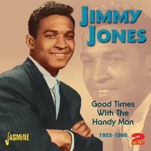 Jimmy Jones - Good Times With The Handy Man 1955-1960 ryhmässä CD @ Bengans Skivbutik AB (1008156)