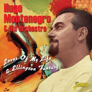 Montenegro Hugo & His Orchestra - Loves Of My Life & Ellington Fantasie ryhmässä CD @ Bengans Skivbutik AB (1008200)