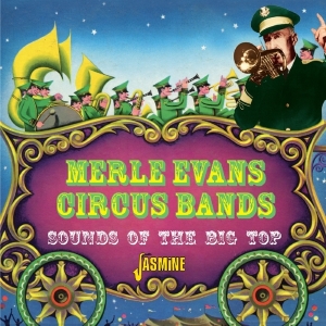Merle -Circus Bands- Evans - Sounds Of The Big Top ryhmässä CD @ Bengans Skivbutik AB (1008260)