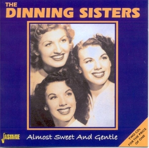 Dinning Sisters - Almost Sweet And Gentle ryhmässä CD @ Bengans Skivbutik AB (1008309)
