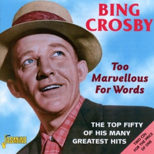 Crosby Bing - Too Marvellous For Words ryhmässä CD @ Bengans Skivbutik AB (1008316)