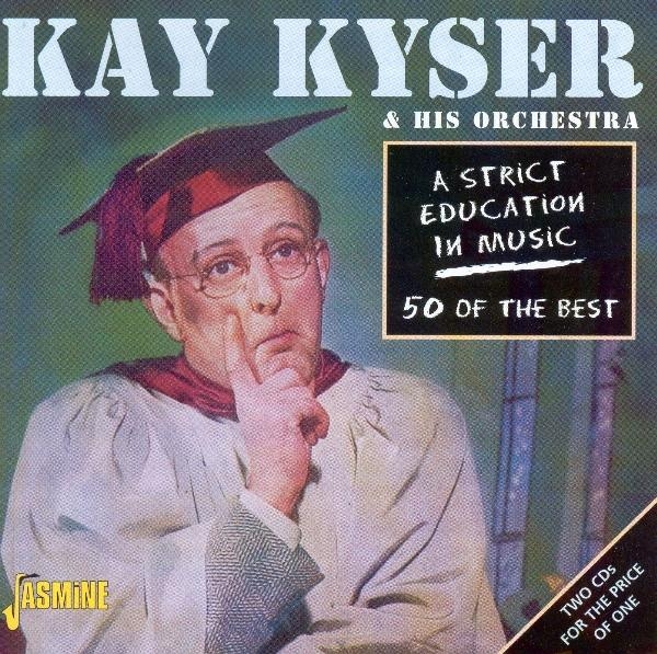 Kay & His Orchestra Kyser - A Strict Education In Mus ryhmässä CD / Pop @ Bengans Skivbutik AB (1008320)