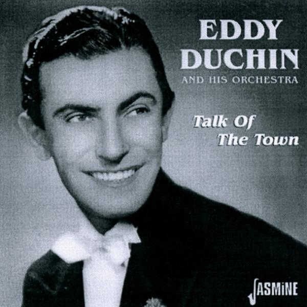 Eddy & His Orches Duchin - Talk Of The Town ryhmässä CD / Myydyimmät @ Bengans Skivbutik AB (1008323)