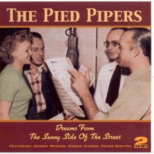 Pied Pipers - Dreams From The Sunny Side Of The S ryhmässä CD @ Bengans Skivbutik AB (1008334)