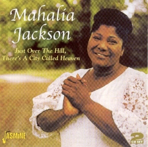 Mahalia Jackson - Just Over The Hill, There ryhmässä CD @ Bengans Skivbutik AB (1008338)
