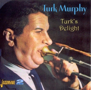 Turk & His San Francisco Jazz Band Murphy - Turk's Delight ryhmässä CD @ Bengans Skivbutik AB (1008361)