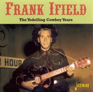 Frank Ifield - Yodelling Cowboy Years ryhmässä CD @ Bengans Skivbutik AB (1008365)