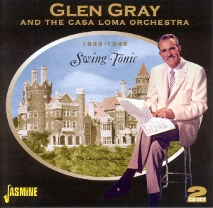 Glen & The Casa Loma Orchestra Gray - Swing Tonic 1939-1946 ryhmässä CD / Pop @ Bengans Skivbutik AB (1008378)