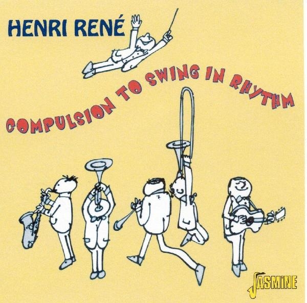 Henri Rene - Compulsion To Swing In Rhythm ryhmässä CD / Myydyimmät @ Bengans Skivbutik AB (1008411)