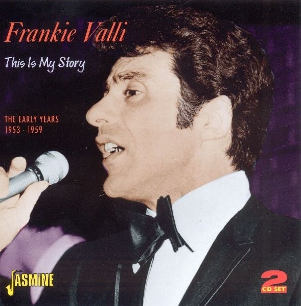 Frankie Valli - This Is My Story - The Early Years 1953-1959 ryhmässä CD / Pop @ Bengans Skivbutik AB (1008484)