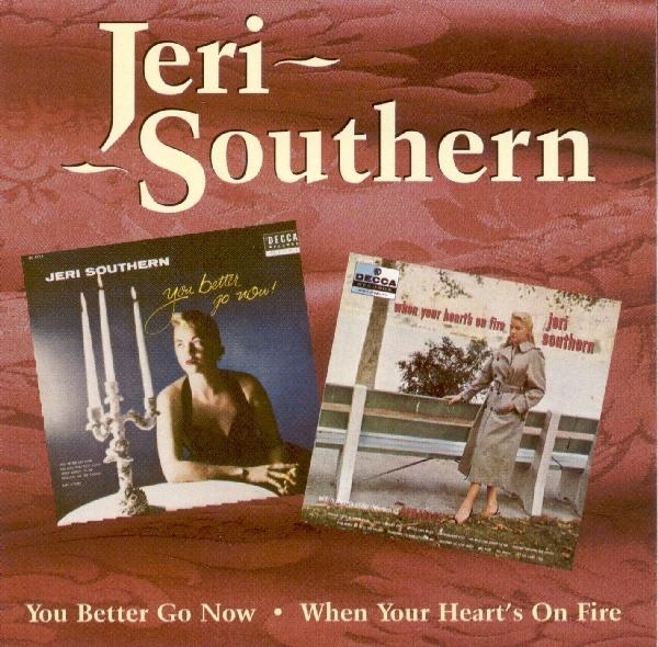 Jeri Southern - You Better Go Now/ When Your Heart's On Fire ryhmässä CD / Pop @ Bengans Skivbutik AB (1008521)