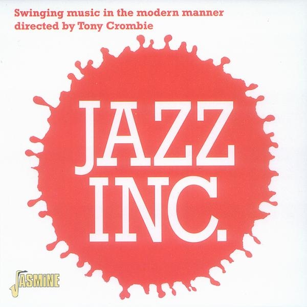 Jazz Inc. Dir. Tony Crombie - Swinging Music In The Modern Manner ryhmässä CD / Myydyimmät @ Bengans Skivbutik AB (1008529)
