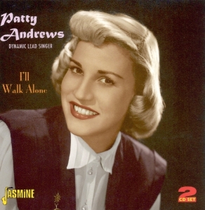 Patty Andrews - I'll Walk Alone - Dynamic Lead Singer ryhmässä CD @ Bengans Skivbutik AB (1008599)