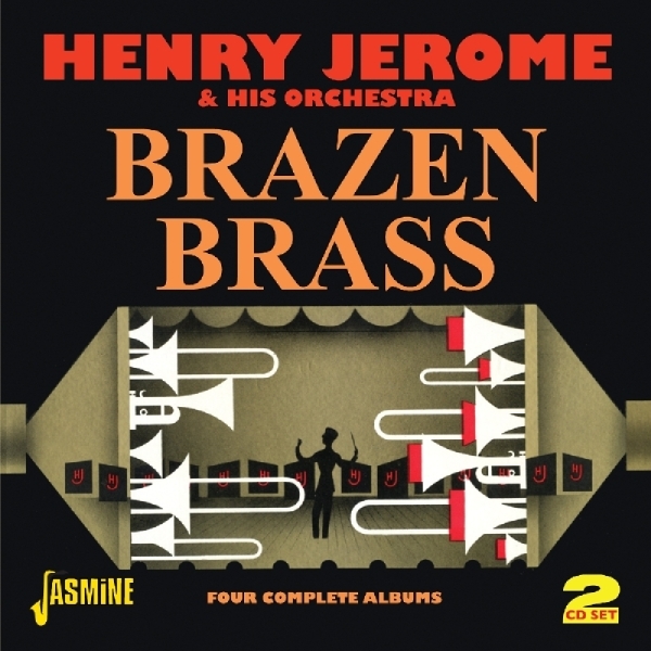 Henry & His Orchestra Jerome - Brazen Brass- Four Complete Albums ryhmässä CD / Myydyimmät @ Bengans Skivbutik AB (1008618)