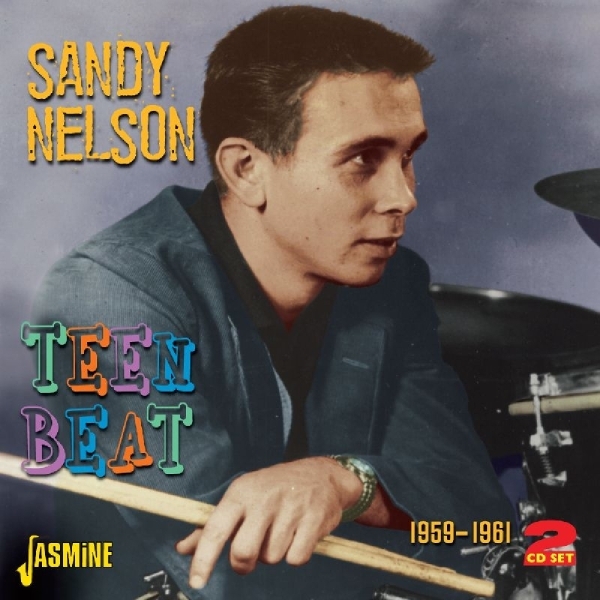 Sandy Nelson - Teen Beat 1959-1961 ryhmässä CD / Myydyimmät @ Bengans Skivbutik AB (1008625)