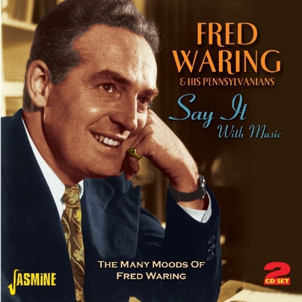 Fred & His Pennsylvanians Waring - Say It With Music - The Many Moods Of ryhmässä CD / Pop @ Bengans Skivbutik AB (1008639)