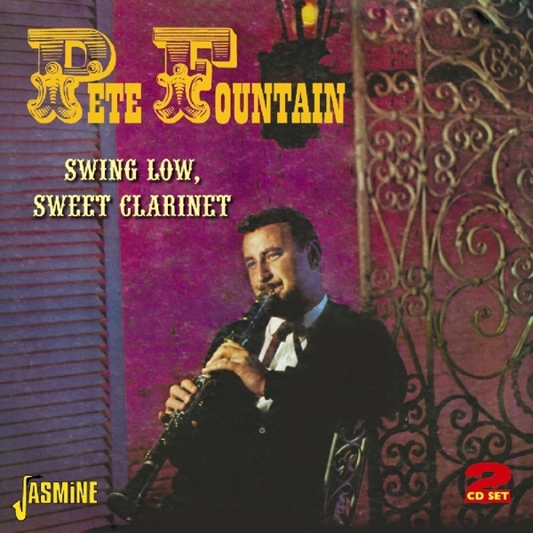 Pete Fountain - Swing Low, Sweet Clarinet ryhmässä CD / Myydyimmät @ Bengans Skivbutik AB (1008666)