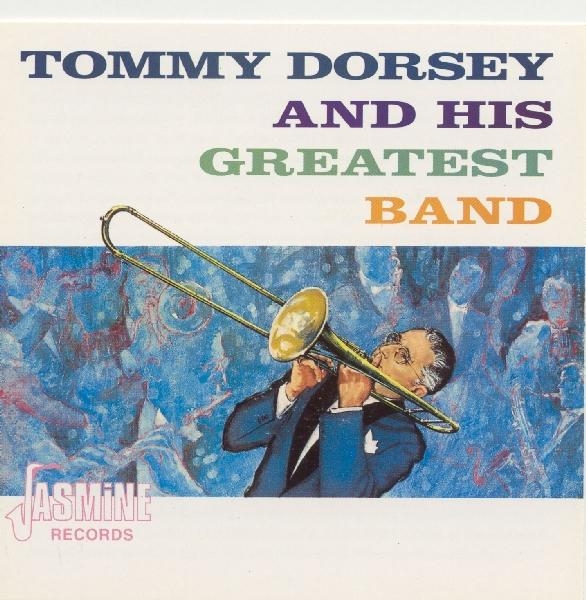 Tommy & His Greatest Band Dorsey - And His Greatest Band ryhmässä CD / Pop @ Bengans Skivbutik AB (1008671)