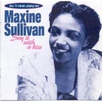 Sullivan Maxine - Say It With A Kiss ryhmässä CD @ Bengans Skivbutik AB (1008677)
