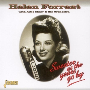 Helen W. Artie Shaw Forrest - Sweeter As The Years Go By ryhmässä CD @ Bengans Skivbutik AB (1008684)