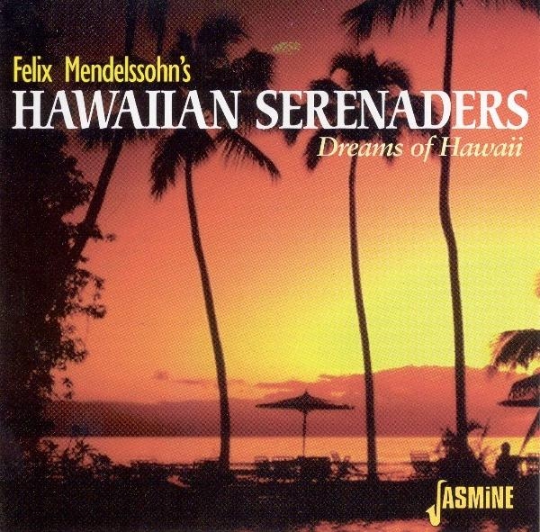 Mendelssohn Felix & His - Dreams Of Hawaii ryhmässä CD / Pop @ Bengans Skivbutik AB (1008690)