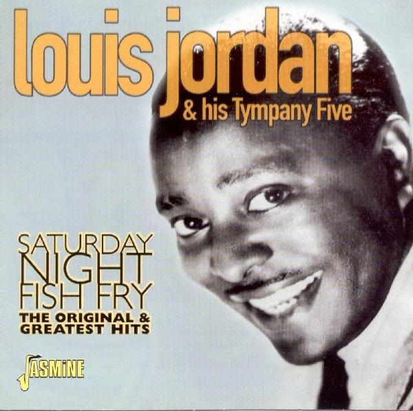 Louis & His Tympany Five Jordan - Saturday Night Fish Fry ryhmässä CD / Myydyimmät @ Bengans Skivbutik AB (1008694)