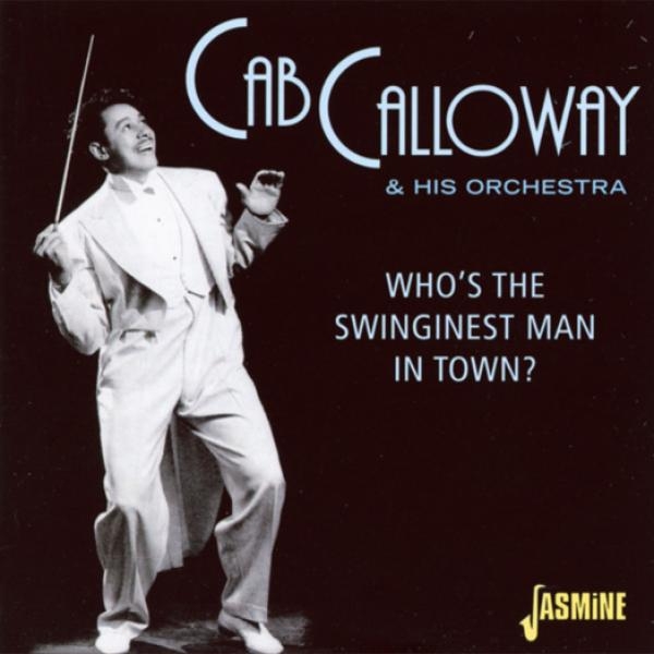 Calloway Cab & His Orchestra - Who's The Swinginest Man ryhmässä CD / Myydyimmät @ Bengans Skivbutik AB (1008720)