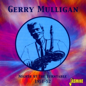 Gerry Mulligan - Nights At The Turntable  1951-1952 ryhmässä CD @ Bengans Skivbutik AB (1008728)