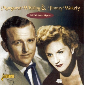 Margaret & Jimmy Wakely Whiting - Till We Meet Again ryhmässä CD @ Bengans Skivbutik AB (1008733)