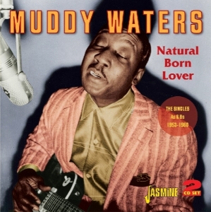 Muddy Waters - Natural Born Lover. Singles As & Bs 1953-1960 ryhmässä CD @ Bengans Skivbutik AB (1008752)