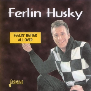 Ferlin Husky - Feelin Better All Over ryhmässä CD @ Bengans Skivbutik AB (1008768)