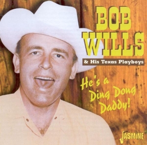 Bob & His Texas Pl Wills - He's A Ding Dong Daddy ryhmässä CD @ Bengans Skivbutik AB (1008787)