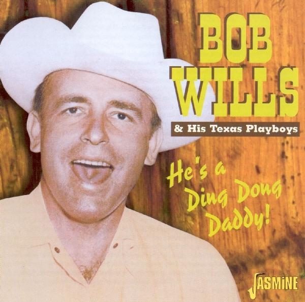 Bob & His Texas Pl Wills - He's A Ding Dong Daddy ryhmässä CD / Myydyimmät @ Bengans Skivbutik AB (1008787)