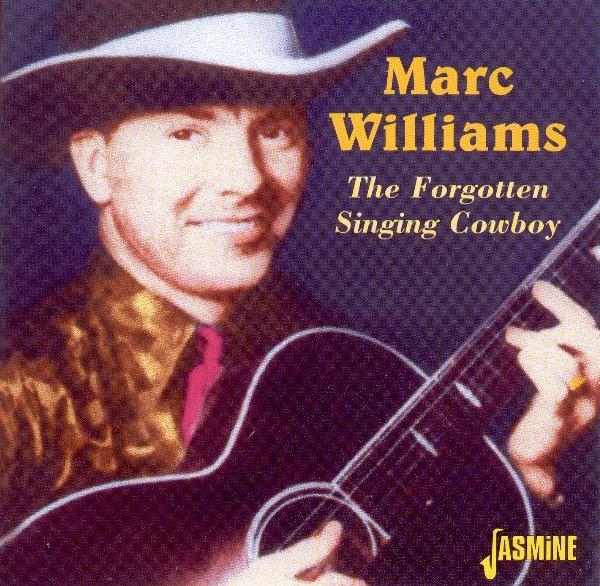 Marc Williams - Forgotten Singing Cowboy ryhmässä CD / Myydyimmät @ Bengans Skivbutik AB (1008794)