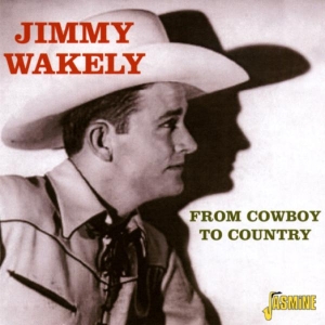 Jimmy Wakely - From Cowboy To Country ryhmässä CD @ Bengans Skivbutik AB (1008803)