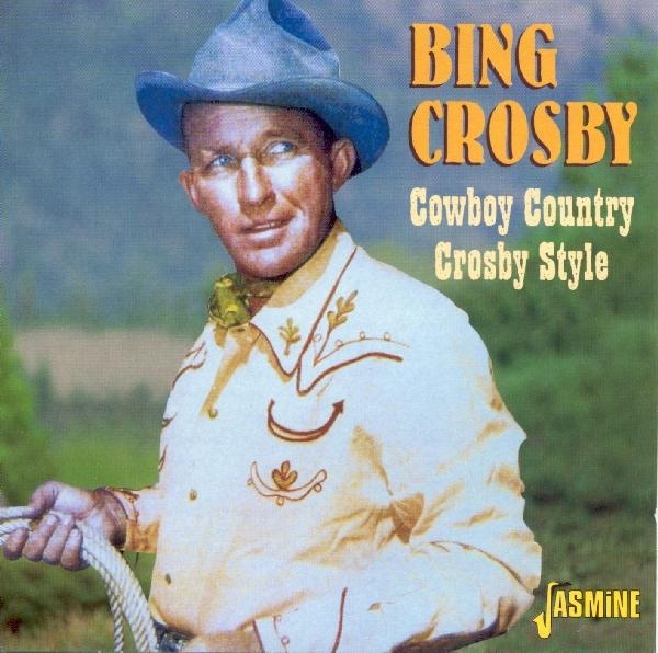 Bing Crosby - Cowboy Country - Crosby Style ryhmässä CD / Pop @ Bengans Skivbutik AB (1008814)