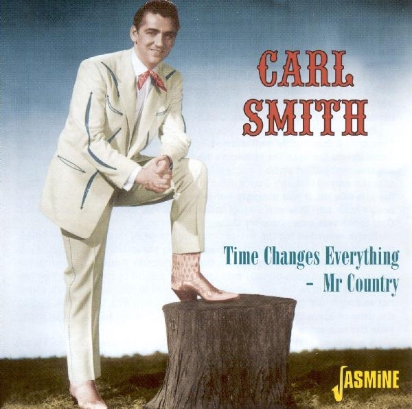 Carl Smith - Mr Country - Time Changes ryhmässä CD / Pop @ Bengans Skivbutik AB (1008826)
