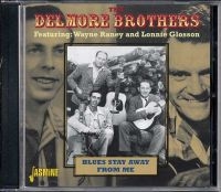 Delmore Brothers - Blues Stay Away From Me ryhmässä CD / Pop-Rock @ Bengans Skivbutik AB (1008842)