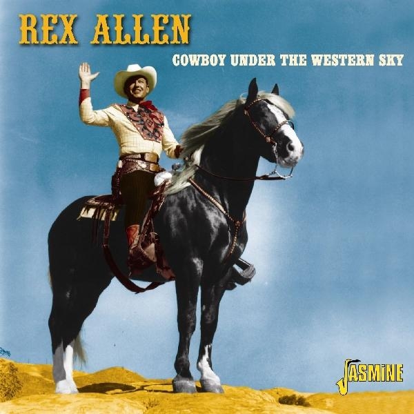 Rex & His Arizona Wranglers Allen - Cowboy Under The Western Sky ryhmässä CD / Myydyimmät @ Bengans Skivbutik AB (1008845)