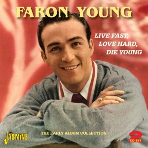 Faron Young - Live Fast, Love Hard, Die Young ryhmässä CD @ Bengans Skivbutik AB (1008861)